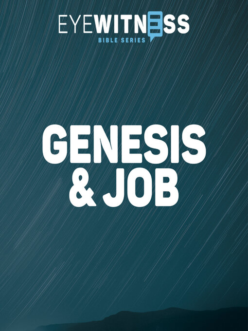 Title details for Eyewitness Bible Series Genesis & Job by Christian History Institute - Wait list